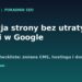 Migracja strony bez utraty pozycji w Google - checklista SEO