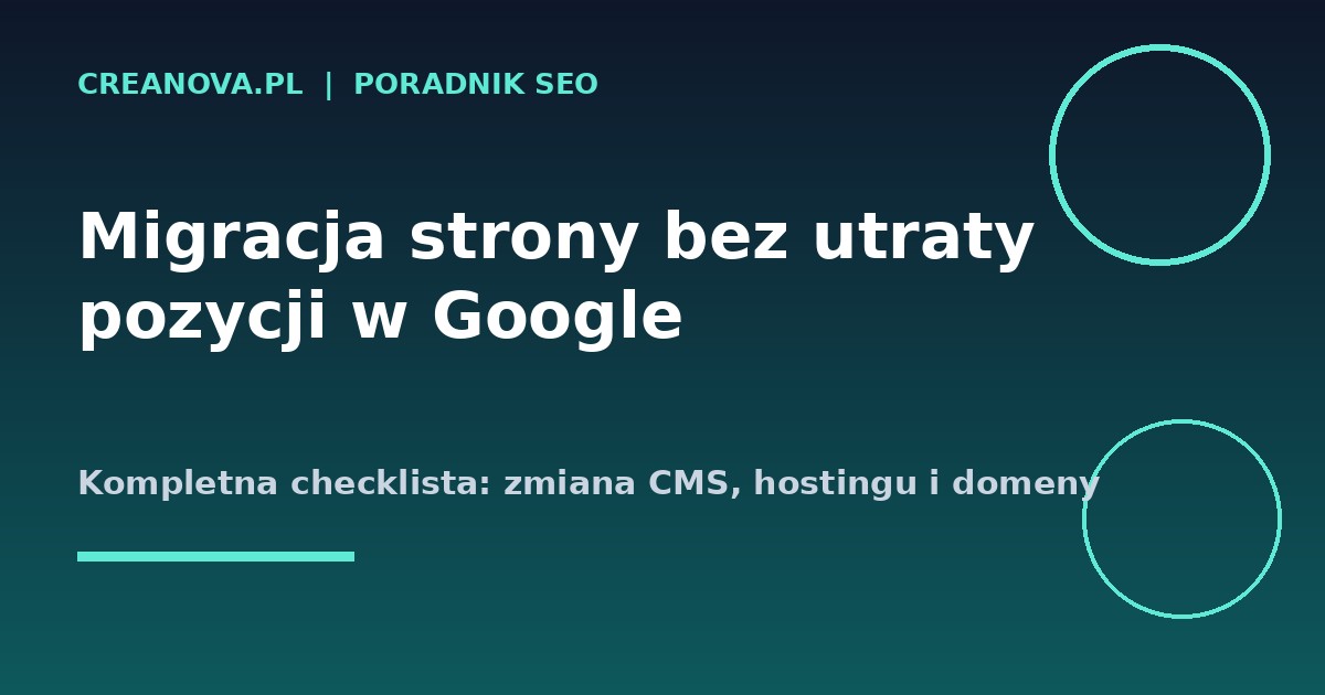 Migracja strony bez&nbsp;utraty pozycji w&nbsp;Google – kompletna checklista